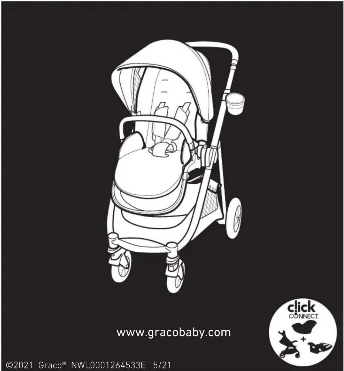 www.gracobaby.com ©2021 Graco® NWL0001264533E 5/21 click CONNECT +