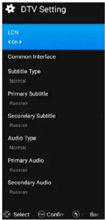 DTV Setting LCN On > Common Interface Subtitle Type Normal Primary Subtitle Russian Secondary Subtitle Russian Audio Type Normal Primary Audio Russian Secondary Audio Russian Select Confirm Bac