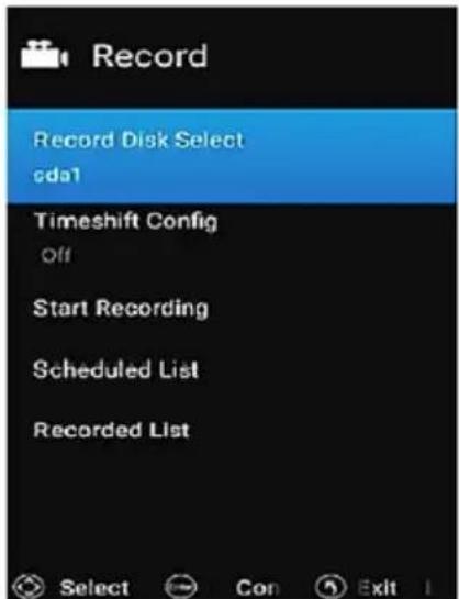 Record Record Disk Select sda1 Timeshift Config off Start Recording Scheduled List Recorded List Select Con Exit