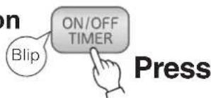 ON Blip ON/OFF TIMER Press
