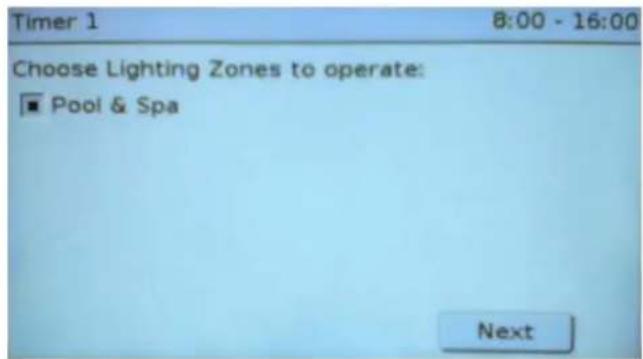 Timer 1 8:00 - 16:00 Choose Lighting Zones to operate: ■ Pool & Spa Next