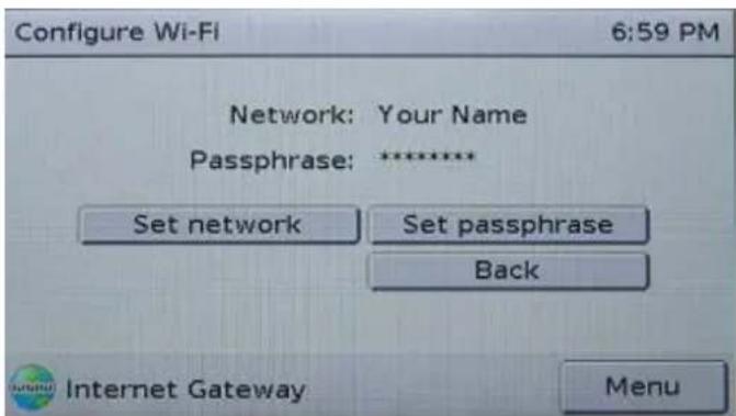Configure Wi-Fi 6:59 PM Network: Your Name Passphrase: ****** Set network Set passphrase Back Internet Gateway Menu