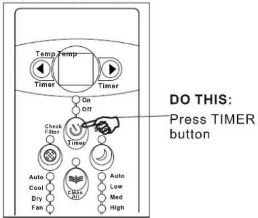 DO THIS: Press TIMER button Temp Temp Timer Timer On Off Check Filter Timer Stop Auto Cool Dry Fan Clean Air Auto Low Med High