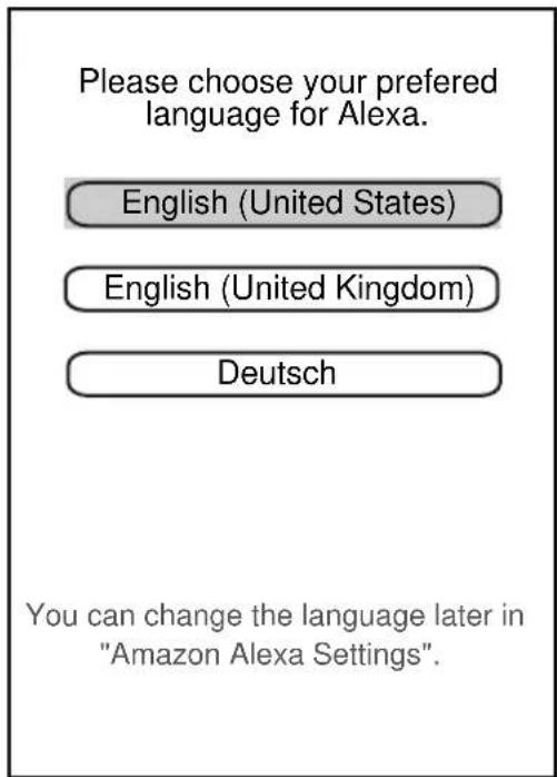 Please choose your preferred language for Alexa. English (United States) English (United Kingdom) Deutsch You can change the language later in "Amazon Alexa Settings".