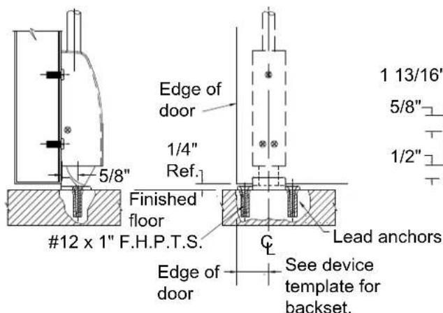 Edge of door 1/4" Ref. 5/8" Finished floor #12 x 1" F.H.P.T.S. C Lead anchors Edge of door See device template for backset.