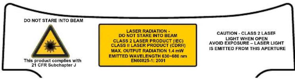 DO NOT STARE INTO BEAM This product complies with 21 CFR Subchapter J LASER RADIATION - DO NOT STARE INTO BEAM CLASS 2 LASER PRODUCT (IEC) CLASS II LASER PRODUCT (CDRH) MAX. OUTPUT RADIATION 1.4 mW EMITTED WAVELENGTH 630~680 nm EN60825-1: 2001 CAUTION - CLASS 2 LASER LIGHT WHEN OPEN AVOID EXPOSURE - LASER LIGHT IS EMITTED FROM THIS APERTURE