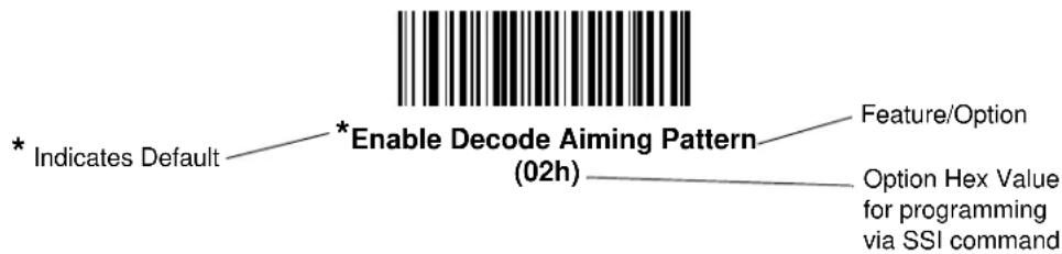 * Indicates Default *Enable Decode Aiming Pattern (02h) Feature/Option Option Hex Value for programming via SSI command