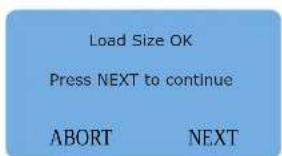 Load Size OK Press NEXT to continue ABORT NEXT