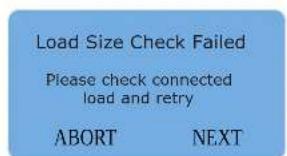Load Size Check Failed Please check connected load and retry ABORT NEXT