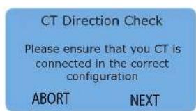 CT Direction Check Please ensure that you CT is connected in the correct configuration ABORT NEXT