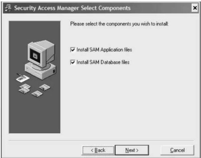 Security Access Manager Select Components Please select the components you wish to install: ✓ Install SAM Application files ✓ Install SAM Database files < Back Next > Cancel
