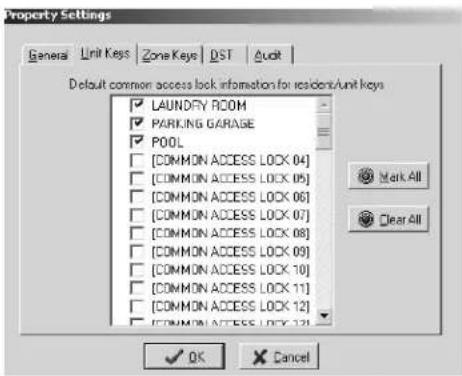 Property Settings General Limit Keys Zone Keys DST Audit Default common access lock information for resident/unit keys LAUNDRY ROOM PARKING GARAGE POOL [COMMON ACCESS LOCK 04] [COMMON ACCESS LOCK 05] [COMMON ACCESS LOCK 06] [COMMON ACCESS LOCK 07] [COMMON ACCESS LOCK 08] [COMMON ACCESS LOCK 09] [COMMON ACCESS LOCK 10] [COMMON ACCESS LOCK 11] [COMMON ACCESS LOCK 12] [COMMON ACCESS LOCK 13] OK Cancel Mark All Clear All