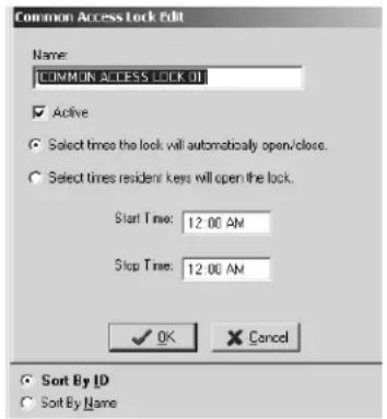 Common Access Lock Edit Name: COMMON ACCESS LOCK 01 ✓ Active ● Select times the look will automatically open/close. ○ Select times resident keys will open the lock. Start Time: 12.00 AM Stop Time: 12.00 AM ✓ OK ✗ Cancel ● Sort By ID ○ Sort By Name