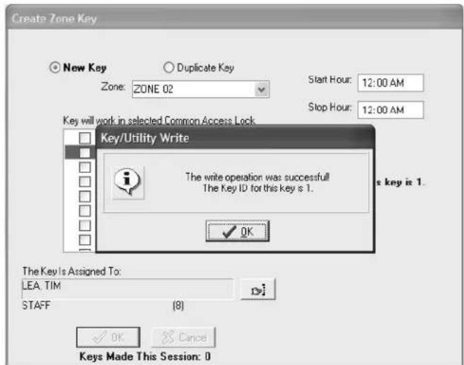 Create Zone Key New Key Duplicate Key Zone: ZONE 02 Start Hour: 12:00 AM Stop Hour: 12:00 AM Key will work in selected Common Access Lock. Key/Utility Write The write operation was successful The Key ID for this key is 1. s key is 1. OK The Key Is Assigned To: LEA, TIM STAFF (8) OK Cancel Keys Made This Session: 0