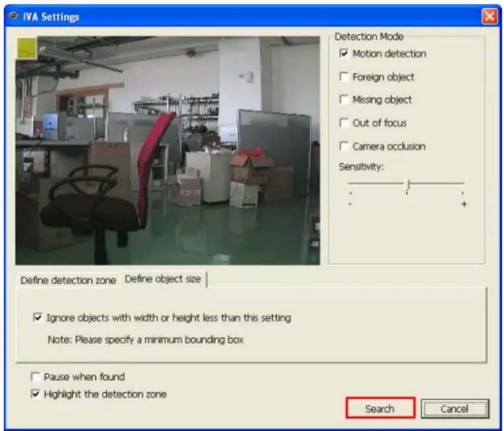 IVA Settings Detection Mode ✓ Motion detection ☐ Foreign object ☐ Missing object ☐ Out of focus ☐ Camera occlusion Sensitivity: Define detection zone Define object size ✓ Ignore objects with width or height less than this setting Note: Please specify a minimum bounding box Pause when found ✓ Highlig…