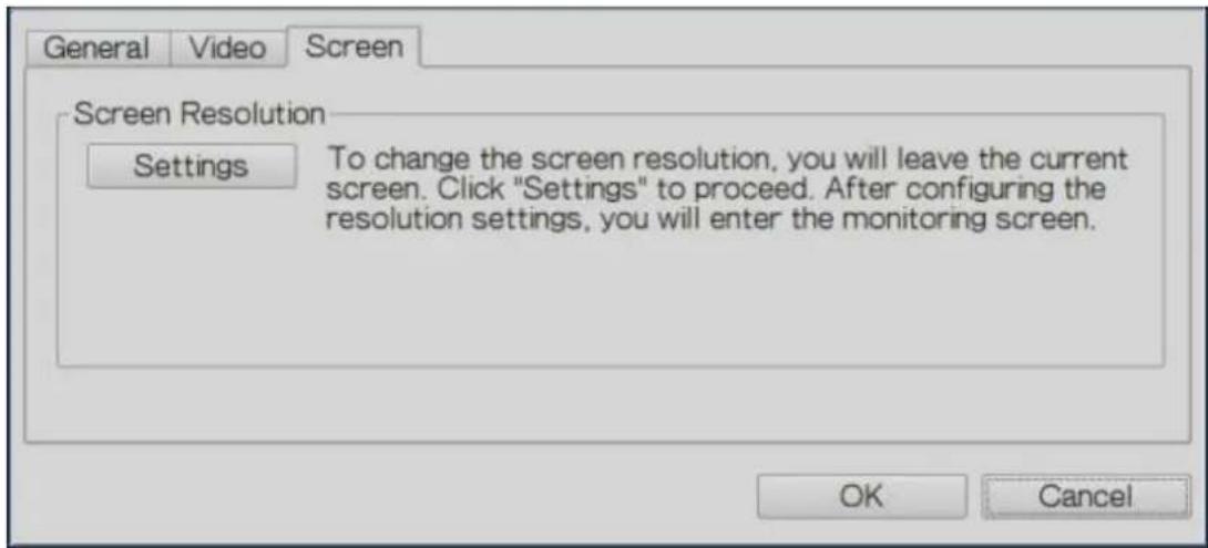 General Video Screen Screen Resolution Settings To change the screen resolution, you will leave the current screen. Click "Settings" to proceed. After configuring the resolution settings, you will enter the monitoring screen. OK Cancel