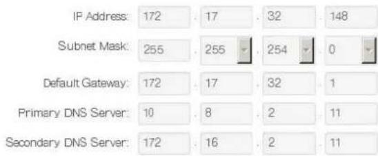 IP Address: 172 17 32 148 Subnet Mask: 255 255 254 0 Default Gateway: 172 17 32 1 Primary DNS Server: 10 8 2 11 Secondary DNS Server: 172 16 2 11