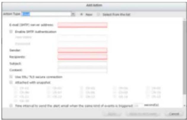 Add Action Action Type: Email New Select from the list E-mail (SMTP) server address: Enable SMTP authentication New data: Password Sender: Recipients: Subject: Content: Use TTL/ TTL seizure connection Attached with snapshot 12h:43 12h:40 12h:40 12h:48 12h:48 12h:48 12h:48 12h:48 12h:48 12h:48 12h:48…