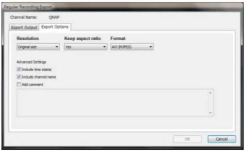 Regular Recording Export Channel Name: QNAP Export Output: Export Options Resolution Keep aspect ratio Format Original size Yes AIC (HCPES) Advanced Settings Include tree stamp Include channel name Add comment OK Cancel