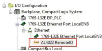 I/O Configuration Backplane, CompactLogix System 1769-L32E EIP_PLC 1769-L32E Ethernet Port LocalENB Ethernet 1769-L32E Ethernet Port LocalENB AL4022 RemotelO CompactBus Local
