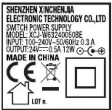 SHENZHEN XINCHENJIA ELECTRONIC TECHNOLOGY CO.,LTD SWITCH POWER SUPPLY MODEL: XCJ-W63240050BE INPUT: 100-240V~50/60Hz 0.3 A OUTPUT: 24V---0.5A 12W MADE IN CHINA CE LOT n.