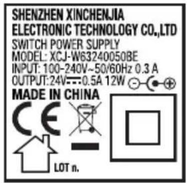 SHENZHEN XINCHENJIA ELECTRONIC TECHNOLOGY CO.,LTD SWITCH POWER SUPPLY MODEL: XCJ-W63240050BE INPUT: 100-240V~50/60Hz 0.3 A OUTPUT: 24V---0.5A 12W MADE IN CHINA CE LOT n.