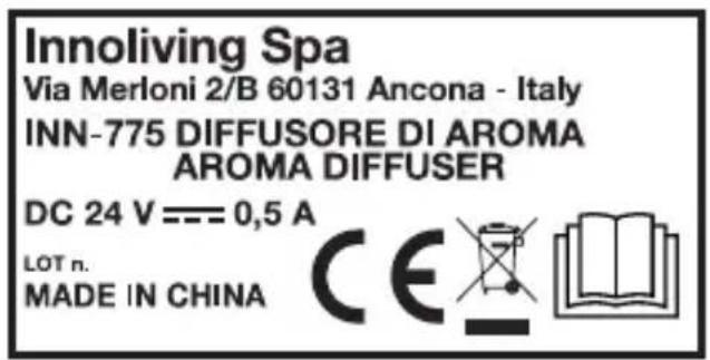 Innoliving Spa Via Merloni 2/B 60131 Ancona - Italy INN-775 DIFFUSORE DI AROMA AROMA DIFFUSER DC 24 V === 0,5 A LOT n. MADE IN CHINA CE