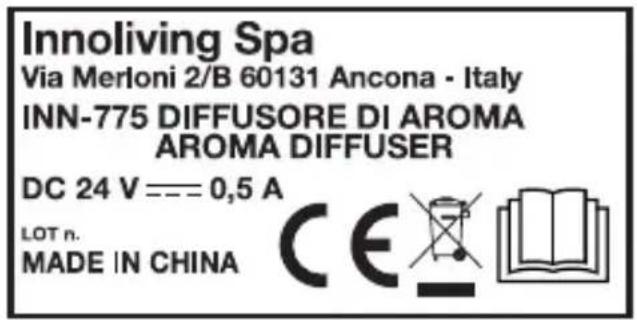 Innoliving Spa Via Merloni 2/B 60131 Ancona - Italy INN-775 DIFFUSORE DI AROMA AROMA DIFFUSER DC 24 V === 0,5 A LOT n. MADE IN CHINA CE