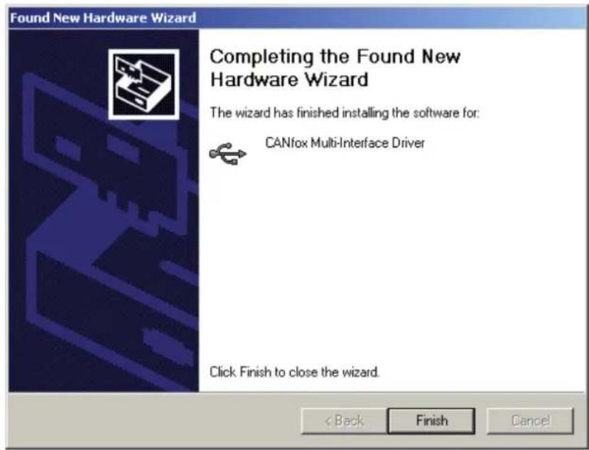Found New Hardware Wizard Completing the Found New Hardware Wizard The wizard has finished installing the software for: CANfox Multi-Interface Driver Click Finish to close the wizard. < Back Finish Cancel