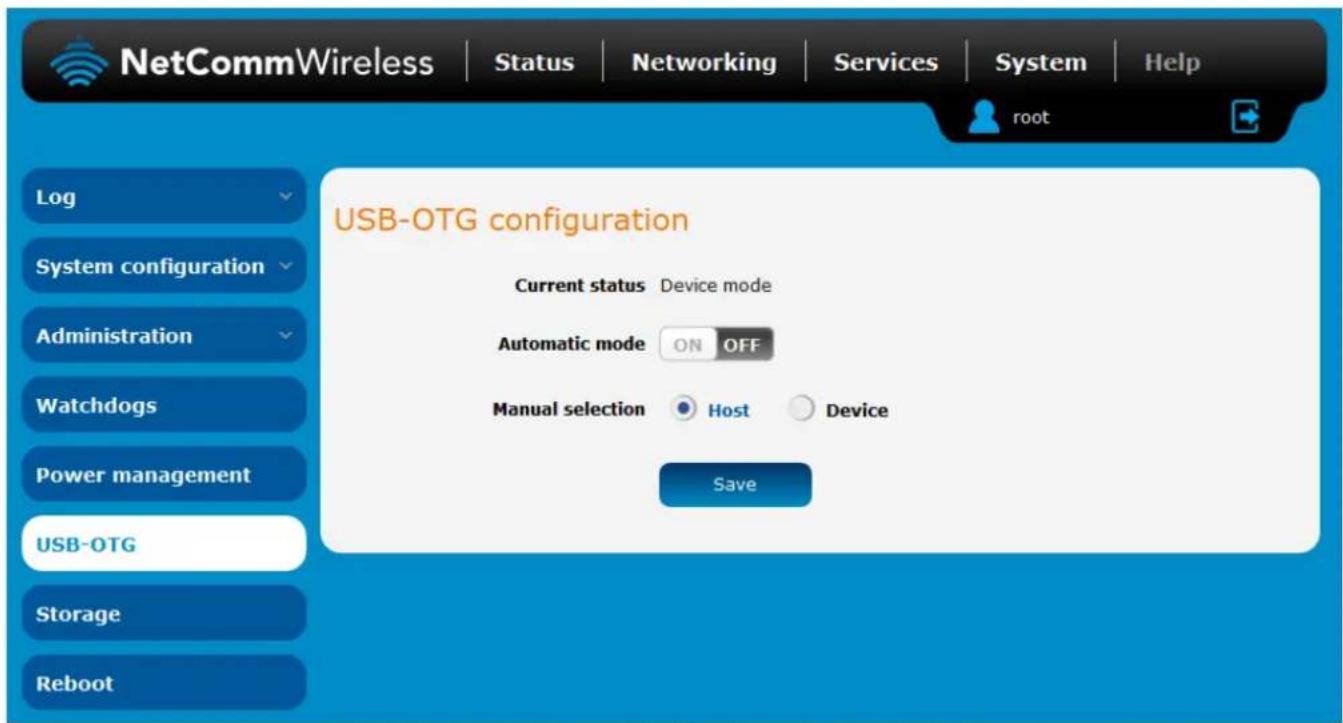 NetCommWireless | Status | Networking | Services | System | Help log System configuration Administration Watchdogs Power management USB-OTG Storage Reboot USB-OTG configuration Current status Device mode Automatic mode ON OFF Manual selection Host Device Save