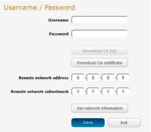 Username / Password Username Password Download CA TGZ Download CA certificate Remote network address 0 · 0 · 0 · 0 Remote network subnetmask 0 · 0 · 0 · 0 Set network information Save Exit
