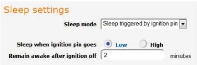Sleep settings Sleep mode Sleep triggered by ignition pin Sleep when ignition pin goes Low High Remain awake after ignition off 2 minutes