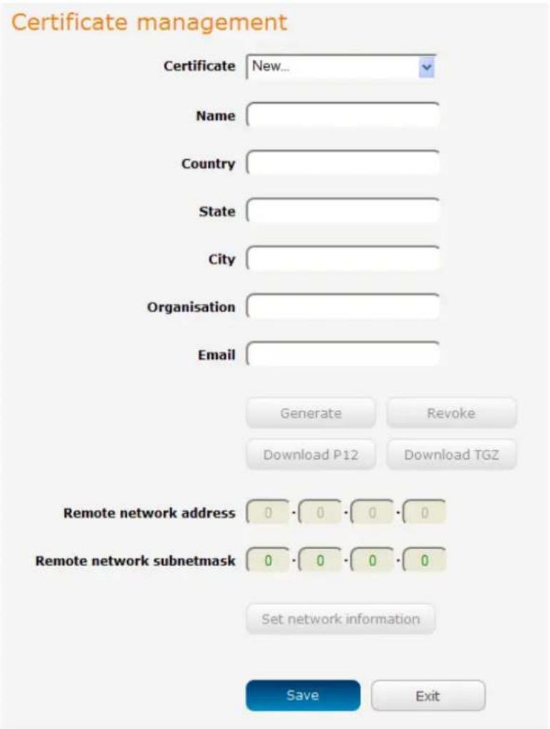 Certificate management Certificate New... Name Country State City Organisation Email Generate Revoke Download P12 Download TGZ Remote network address 0 0 0 0 Remote network subnetmask 0 0 0 0 Set network information Save Exit