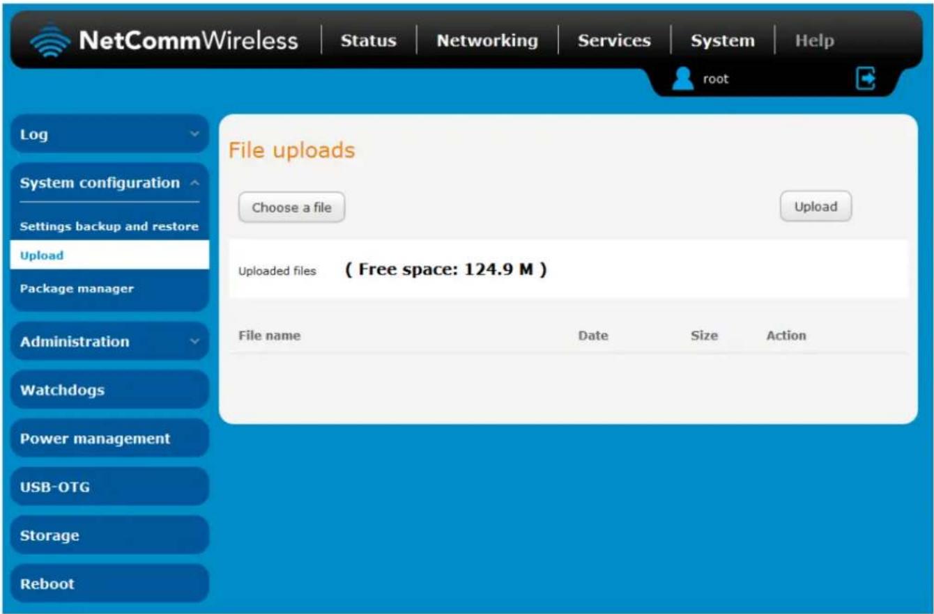 NetCommWireless | Status | Networking | Services | System | Help root File uploads Choose a file Upload Uploaded files ( Free space: 124.9 M ) File name Date Size Action Log System configuration Settings backup and restore Upload Package manager Administration Watchdogs Power management USB-OTG Storage Reboot