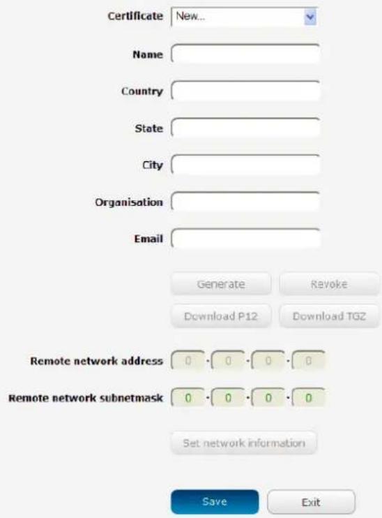Certificate New... Name Country State City Organisation Email Generate Revoke Download P12 Download TGZ Remote network address 0 0 0 0 Remote network subnetmask 0 0 0 0 Set network information Save Exit