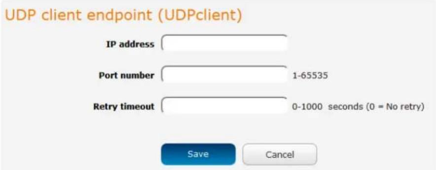 UDP client endpoint (UDPclient) IP address Port number 1-65535 Retry timeout 0-1000 seconds (0 = No retry) Save Cancel