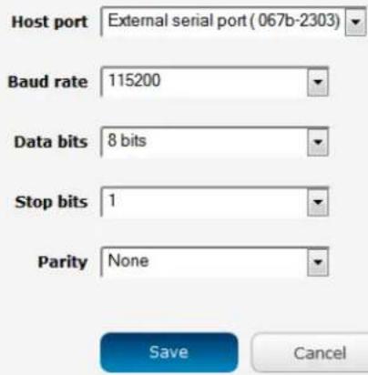 Host port External serial port ( 067b-2303) Baud rate 115200 Data bits 8 bits Stop bits 1 Parity None Save Cancel