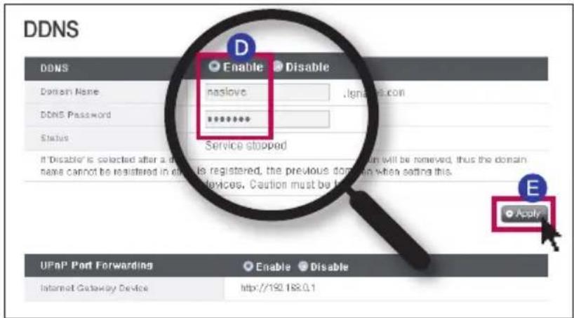 DDNS DONS Enable Disable Domain Name naslove .Ignals.com DDNS Password ******** Status Service stopped If "Disable" is selected after a device, then will be removed, thus the domain name cannot be registered in any is registered, the previous domain when setting this. UPnP Port Forwarding Enable Disable Internet Gateway Device http://192.168.0.1