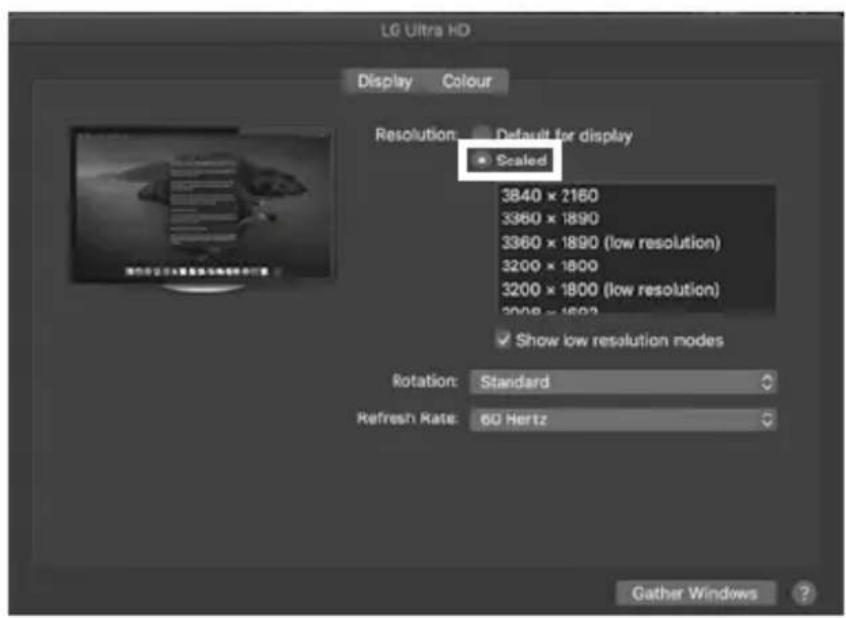 LG Ultra HD Display Colour Resolution Default for display Scaled 3840 x 2160 3360 x 1890 3360 x 1890 (low resolution) 3200 x 1800 3200 x 1800 (low resolution) 2008 - 1803 ✓ Show low resolution modes Rotation: Standard Refresh Rate: 60 Hertz Gather Windows ?