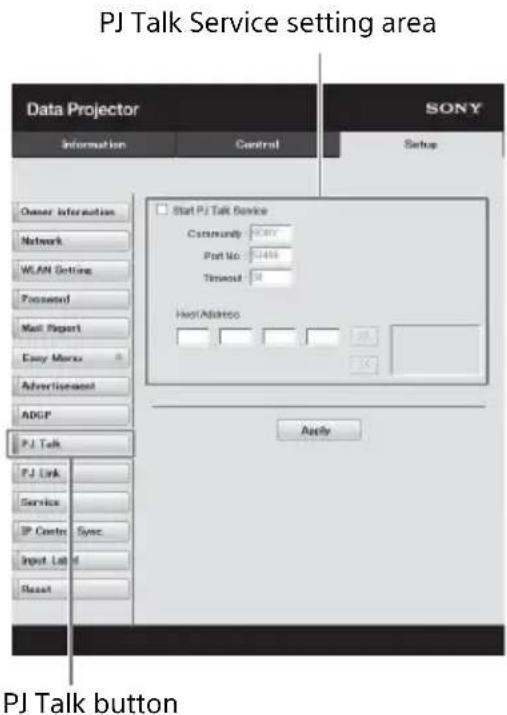 PJ Talk Service setting area Data Projector Information Control SONY Setup Owner Information Network WLAN Settings Password Mail Report Easy Menu Advertisement ADGP PJ Talk PJ Link Service IP Control Sync Input Lab Reset Start PJ Talk Service Community: 10487 Port No: 2446 Timeout: 3 Host Address: Apply PJ Talk button