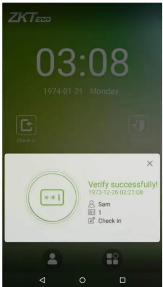 ZKTeco 03:08 1974-01-21 Monday Check in Verify successfully! 1973-12-26 02:21:08 Sam 1 Check in