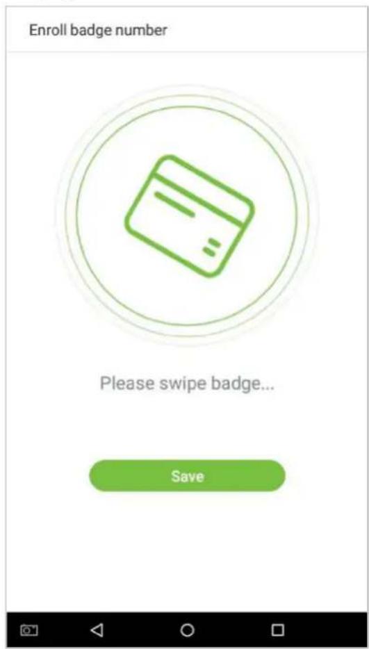 Enroll badge number Please swipe badge... Save