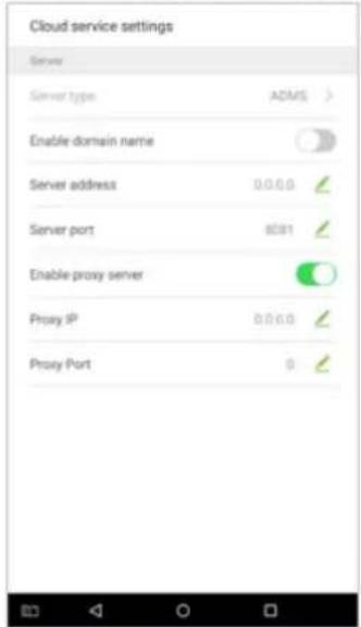 Cloud service settings Server Server type ADMS Enable domain name Server address 0.0.0.0 Server port 8GB1 Enable proxy server Proxy IP 0.0.0.0 Proxy Port 0
