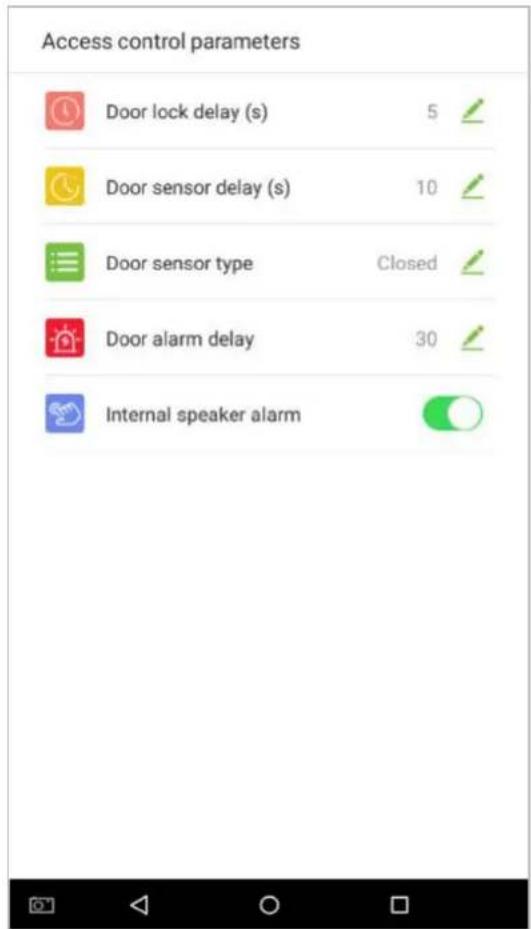 Access control parameters Door lock delay (s) 5 ✓ Door sensor delay (s) 10 ✓ Door sensor type Closed ✓ Door alarm delay 30 ✓ Internal speaker alarm ○
