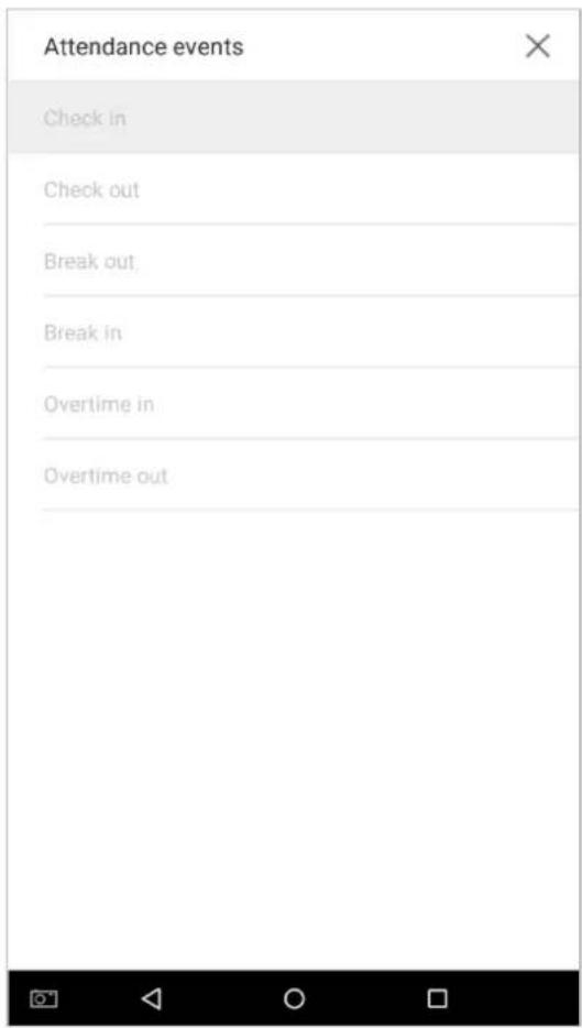 Attendance events Check in Check out Break out Break in Overtime in Overtime out