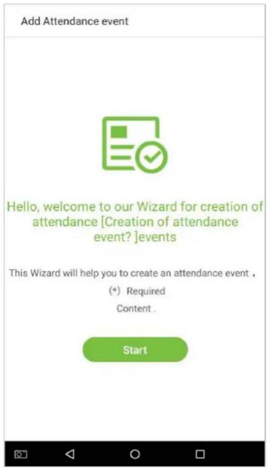 Add Attendance event Hello, welcome to our Wizard for creation of attendance [Creation of attendance event?]events This Wizard will help you to create an attendance event, (*) Required Content. Start