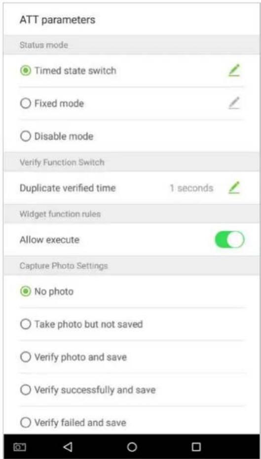 ATT parameters Status mode Timed state switch Fixed mode Disable mode Verify Function Switch Duplicate verified time 1 seconds Widget function rules Allow execute Capture Photo Settings No photo Take photo but not saved Verify photo and save Verify successfully and save Verify failed and save