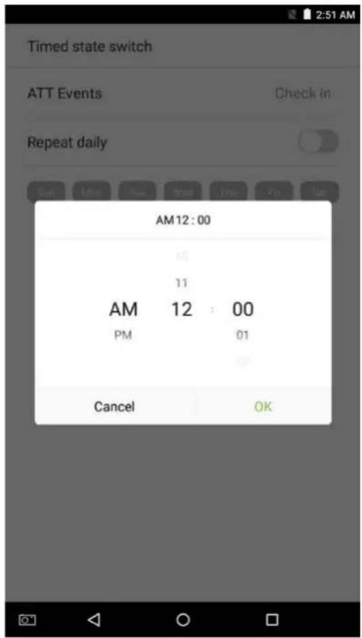 Timed state switch ATT Events Check in Repeat daily AM 12:00 11 AM 12 : 00 PM 01 Cancel OK