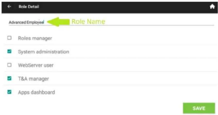 Role Detail Advanced Employee Role Name Roles manager System administration WebServer user T&A manager Apps dashboard SAVE