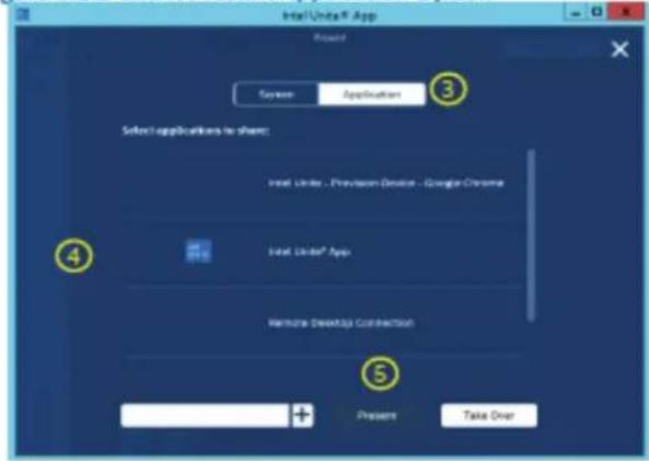 Intel Units® App Present System Application 3 Select applications to share: Install User - Provision Device - Google Chrome Intel Units® App Remote Desktop Connection + Present Take Over
